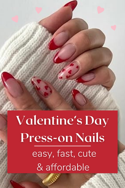 Valentine’s Day Nails: The Perfect Manicure for a Romantic Look - Easy Press-Ons under $10 USD